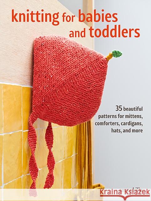 Knitting for Babies and Toddlers: 35 projects to make: Timeless Patterns for Clothes, Blankets, and Nursery Decorations Amy Philip 9781800652132 Ryland, Peters & Small Ltd - książka