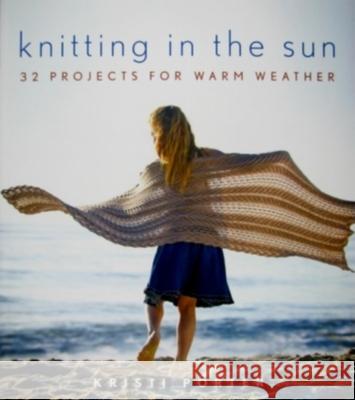 Knitting in the Sun: 32 Projects for Warm Weather Kristi Porter 9780470416662  - książka