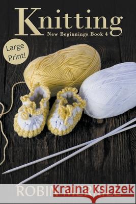 Knitting (Large Print) Robin Merrill 9781393766933 New Creation Books - książka