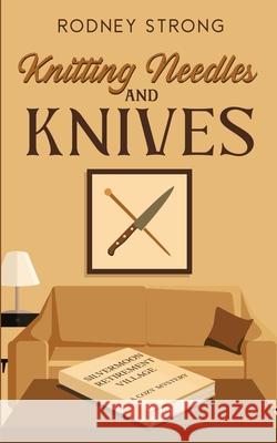 Knitting Needles and Knives Rodney Strong 9781067026493 Rodney Strong - książka