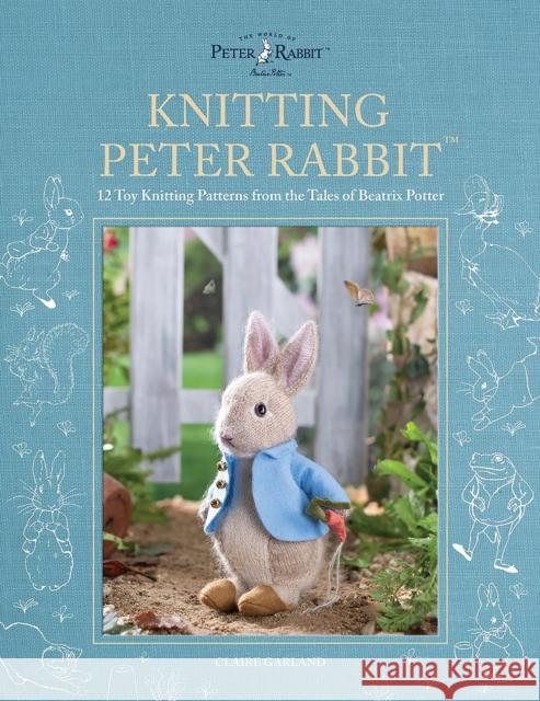 Knitting Peter Rabbit™: 12 Toy Knitting Patterns from the Tales of Beatrix Potter  9781446309674 David & Charles - książka