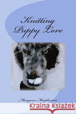 Knitting Puppy Love Maryann MacPherson 9781477509432 Createspace - książka