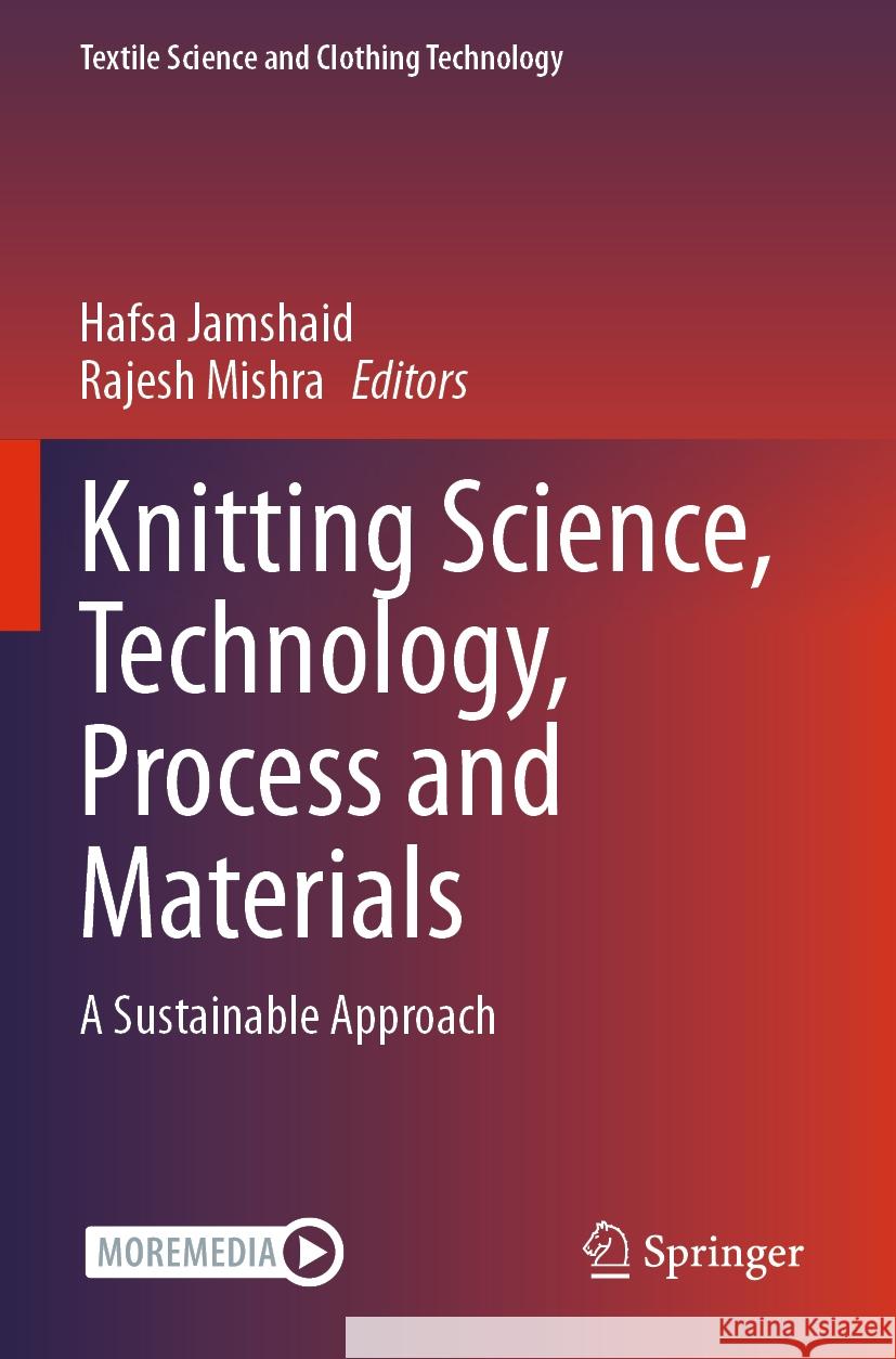 Knitting Science, Technology, Process and Materials: A Sustainable Approach Hafsa Jamshaid, Rajesh Mishra 9783031449291 Springer International Publishing AG - książka