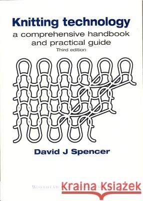 Knitting Technology : A Comprehensive Handbook and Practical Guide David J. Spencer 9781855733336 Woodhead Publishing, - książka