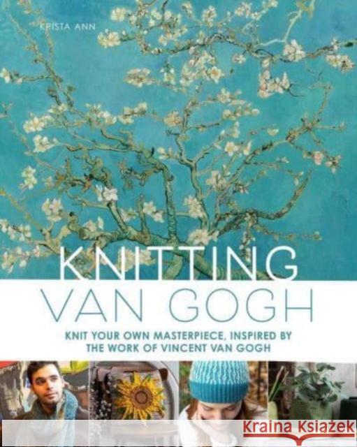 Knitting Van Gogh: Knit Your Own Masterpiece, Inspired by the Work of Vincent van Gogh Krista Ann 9798886741759 Insight Editions - książka