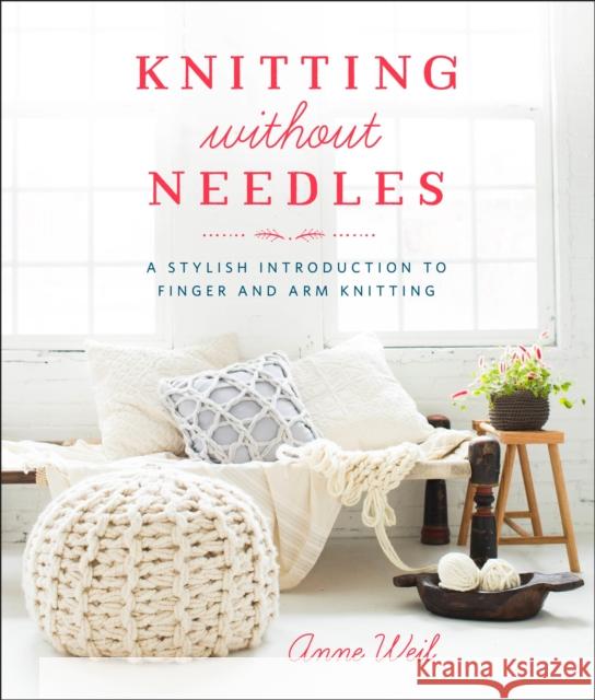 Knitting Without Needles A Weil 9780804186520 Potter Craft - książka