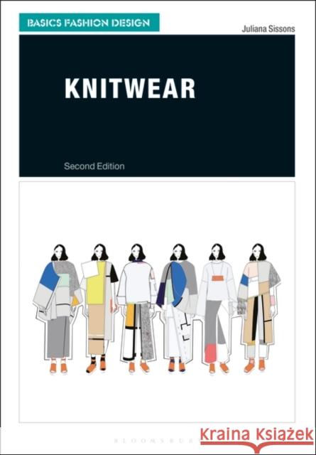 Knitwear: An Introduction to Contemporary Design Juliana Sissons 9781474251730 Bloomsbury Visual Arts - książka