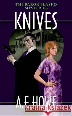 Knives A. E. Howe 9780999796856 A. E. Howe - książka