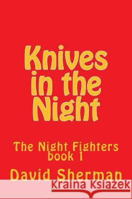 Knives in the Night David Sherman 9781490407623 Createspace Independent Publishing Platform - książka