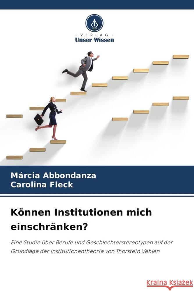 Können Institutionen mich einschränken? Abbondanza, Márcia, Fleck, Carolina 9786204214337 Verlag Unser Wissen - książka