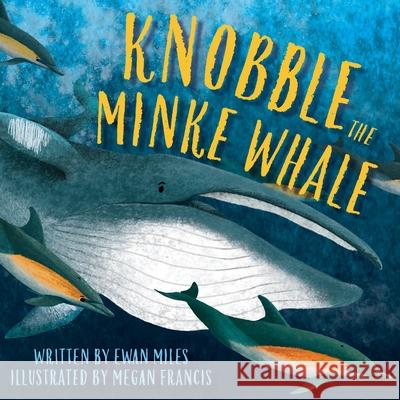 Knobble the Minke Whale Ewan Miles 9781780279749 BC Books - książka