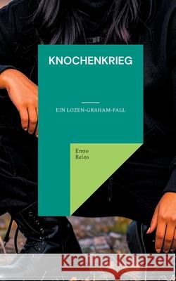 Knochenkrieg: Ein Lozen-Graham-Fall Enno Reins 9783695190188 Bod - Books on Demand - książka