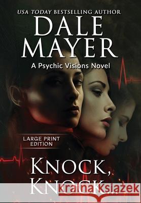 Knock, Knock...: A Psychic Visions Novel Dale Mayer 9781778865220 Valley Publishing Ltd. - książka