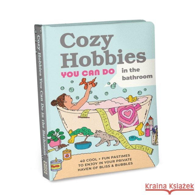 Knock Knock Cozy Hobbies You Can Do In the Bathroom Knock Knock 9781683494621 Knock Knock - książka