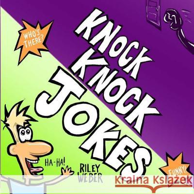 Knock Knock Jokes Riley Weber Riley Weber 9781483909097 Createspace - książka