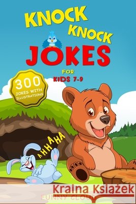 Knock Knock Jokes for Kids 7-9: The 300 Best Jokes that Will Entertain the Whole Family! Cloud, Funny 9798725924718 Independently published - książka