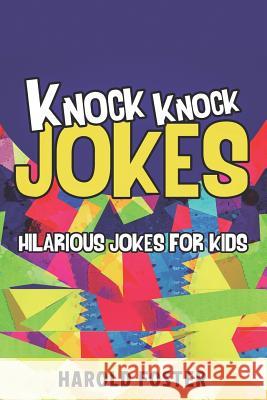 Knock Knock Jokes Hilarious Jokes for Kids Harold Foster 9781797768458 Independently Published - książka