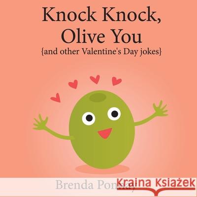 Knock Knock, Olive You! Brenda Ponnay, Brenda Ponnay 9781532429835 Xist Publishing - książka