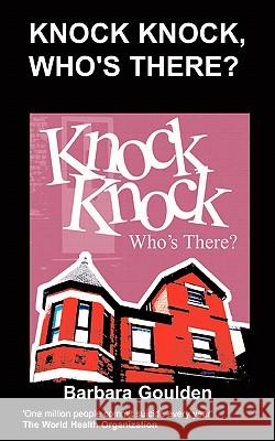 Knock Knock, Who's There? B. Goulden 9781847475961 Chipmunkapublishing - książka