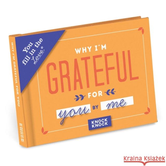 Knock Knock Why I’m Grateful for You Book Fill in the Love Fill-in-the-Blank Book & Gift Journal  9781683490029 Knock Knock - książka