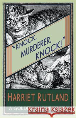 Knock, Murderer, Knock!: A Golden Age Mystery Harriet Rutland 9781910570821 Dean Street Press - książka