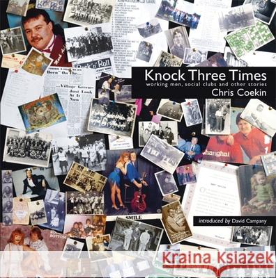Knock Three Times: Working Men, Social Clubs and Other Stories Coekin, Chris 9781904587286 Dewi Lewis Publishing - książka