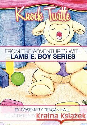 Knock Turtle: From The Adventures With Lamb E. Boy Series Burner, Tracey Souza 9781439227978 Booksurge Publishing - książka