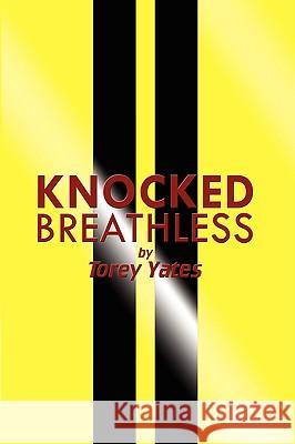 Knocked Breathless Torey Yates 9781438927626 Authorhouse - książka