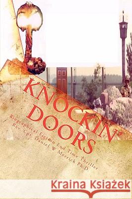 Knockin Doors: Biographical Fiction End Time Thriller Rev Daniel W. Merric 9781453747759 Createspace - książka