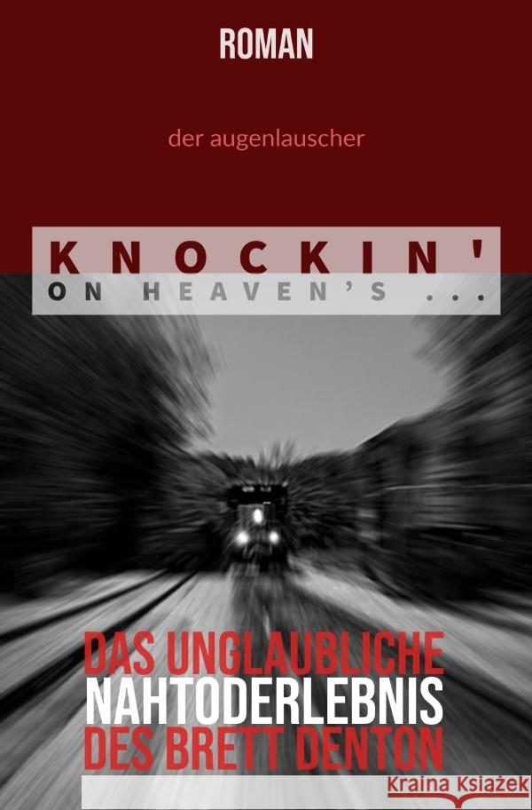 Knockin' On Heaven's ... Augenlauscher, Der 9783753107615 epubli - książka