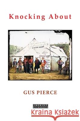Knocking About Gus Pierce 9781923205017 ETT Imprint - książka