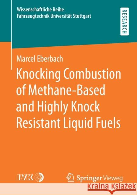 Knocking Combustion of Methane-Based and Highly Knock Resistant Liquid Fuels Marcel Eberbach 9783658351779 Springer Vieweg - książka