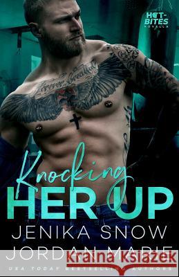 Knocking Her Up (Hot-Bites) Jordan Marie, Jenika Snow 9781795504850 Independently Published - książka