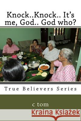 Knock..Knock.. It's me, God.. God who? Tom, C. 9781729755938 Createspace Independent Publishing Platform - książka