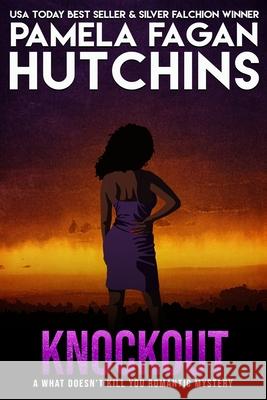 Knockout (Ava #3): A What Doesn't Kill You Romantic Mystery Pamela Fagan Hutchins 9781939889690 Skipjack Publishing - książka