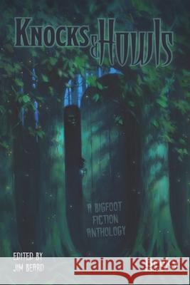 Knocks and Howls: A Bigfoot Fiction Anthology John C Bruening, George Ebey, Eric Esquivel 9798878739085 Independently Published - książka