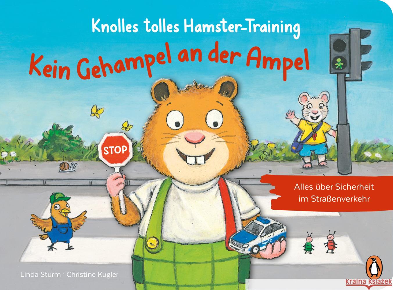 Knolles tolles Hamster-Training - Kein Gehampel an der Ampel! - Alles über Sicherheit im Straßenverkehr Sturm, Linda 9783328302216 Penguin Verlag München - książka