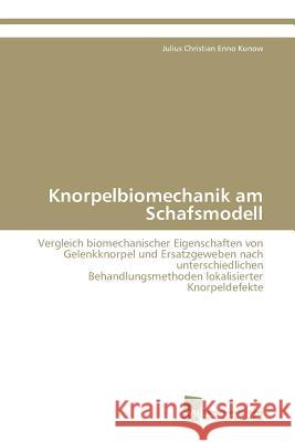 Knorpelbiomechanik am Schafsmodell Kunow Julius Christian Enno 9783838111377 Sudwestdeutscher Verlag Fur Hochschulschrifte - książka