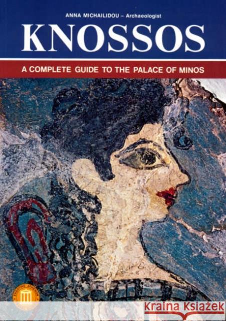 Knossos - A Complete Guide to the Palace of Minos Anna Michailidou 9789602131428 Ekdotike Athenon S.A. - książka