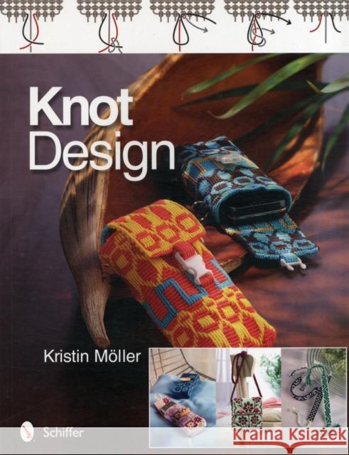 Knot Design: Original Key Chains, Cell Phone Cases, and Bracelets Möller, Kristin 9780764339998 Schiffer Publishing - książka
