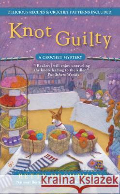 Knot Guilty Betty Hechtman 9780425252673 Berkley Books - książka