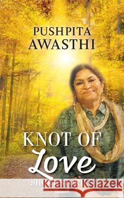 Knot of Love: Short stories Pushpita Awasthi 9783991465249 Novum Pro - książka