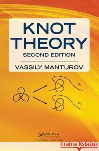 Knot Theory: Second Edition V. O. Manturov 9781138561243 CRC Press - książka