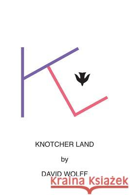 Knotcher Land David Wolff 9781626464735 Booklocker.com - książka