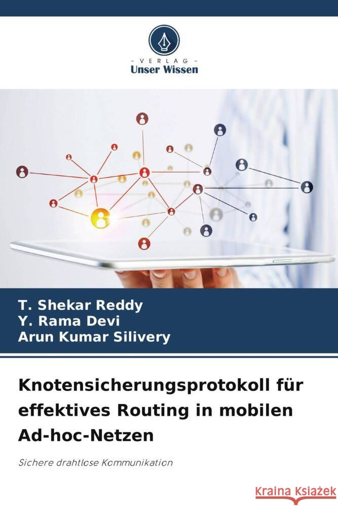 Knotensicherungsprotokoll für effektives Routing in mobilen Ad-hoc-Netzen Shekar Reddy, T., Rama Devi, Y., Kumar Silivery, Arun 9786205002667 Verlag Unser Wissen - książka