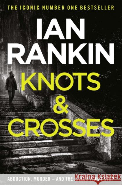 Knots And Crosses: The number one bestselling series that inspired BBC One’s REBUS Ian Rankin 9780752883533 Orion Publishing Co - książka