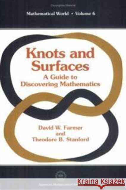 Knots and Surfaces : A Guide to Discovering Mathematics David W. Farmer Theodore B. Stanford 9780821804513 AMERICAN MATHEMATICAL SOCIETY - książka