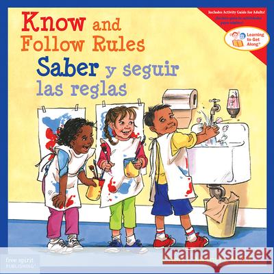 Know and Follow Rules / Saber Y Seguir Las Reglas Cheri J. Meiners 9781575424989 Free Spirit Publishing - książka