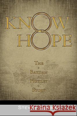 Know Hope: The Baydan Huxley Story Conway, Steven 9781438952994 Authorhouse - książka