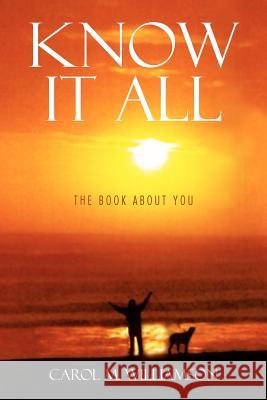 Know It All: The Book about You Williamson, Carol M. 9781479729845 Xlibris Corporation - książka